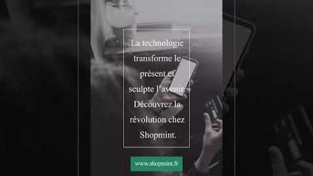 🌟La technologie sculpte l&#39;avenir chez Shopmint !🌟 #ecommerce #business #shoppinglocal #abonnetoi
