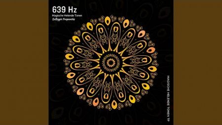 639 Hz: Harmonieuze Relaties Verbeteren