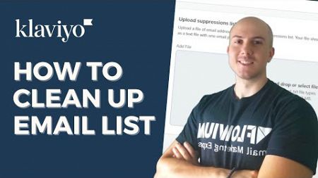 How to Clean Up Your Email List in Klaviyo | Klaviyo List Cleaning