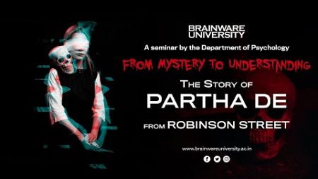 Robinson Street Skeleton Case | Partha De | MYTH vs REALITY | Department of Psychology | BRAINWARE