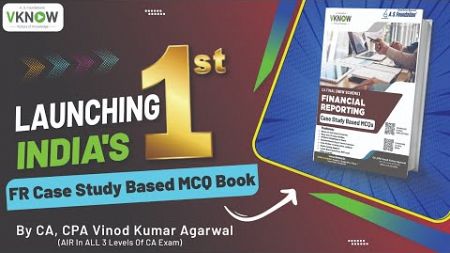 Lanching India&#39;s 1st FR Case Study Based MCQ Book By CA, CPA Vinod Kumar Agarwal Sir | Buy Now!
