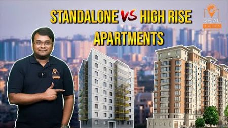 Hyderabad Real Estate: Stand Alone vs. High Rise Apartments - Which is Better?