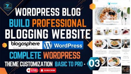 WordPress Blog | Build professional Magazine and Blog Website | WordPress Blog Step-by-Step guide