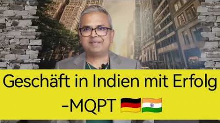 Geschäft in Indien mit Erfolg mit MQPT Formel 🇮🇳🤝🇩🇪🙏👍