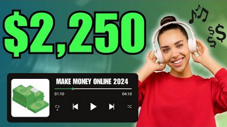 Get Paid $2,250 Just By Listening to Music (100% FREE) | Make Money Online 2024