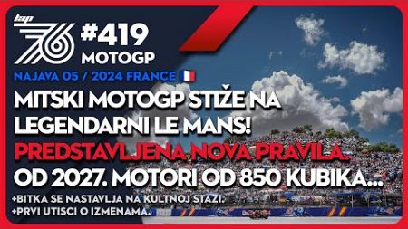 Lap 76 #419 Mitski MotoGP stiže na legendarni Le Mans! Nova pravila od 2027. motori od 850 kubika...