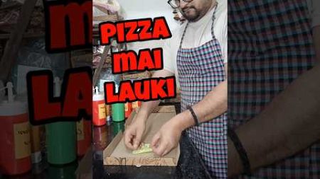 Lauki Kon Daalta Hai Pizza Mai #shorts #food #zomatofood #cloudkitchen #viral
