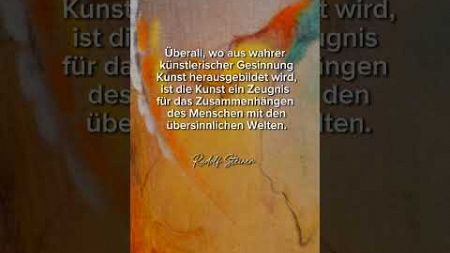 Rudolf Steiner: Die Kunst und der Mensch!