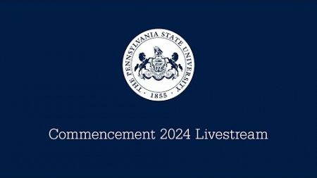 PSU-LV Spring 2024 Commencement Live Stream