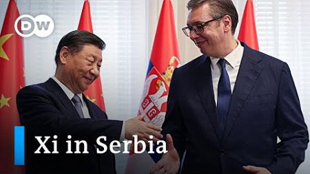 China and Serbia: An &#39;irondclad&#39; relationship? | DW News