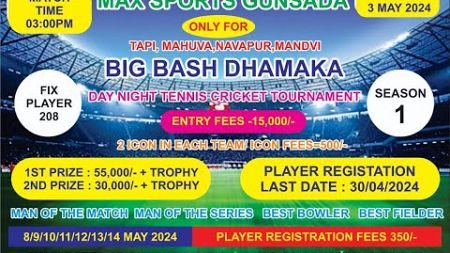 BIG BASH DHAMAKA DAY- NIGHTI TENNIS CRICKET TOURNAMENT MAX SPORTS GUNSADA ,TAPI 2024 | DAY -1 |