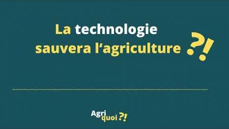 La technologie sauvera l&#39;agriculture ?
