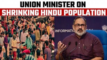 India&#39;s Future At Stake: Union Minister Rajeev Chandrasekhar Opens Up On Shrinking Hindu Population