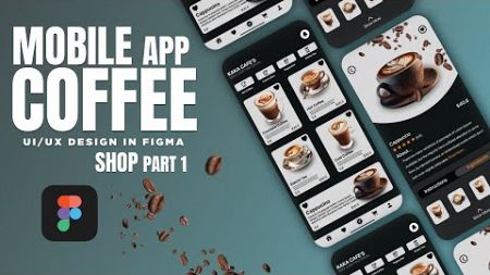 Crafting Caffeine: Mastering Coffee App Design in Figma | UI Tutorial | Part 1