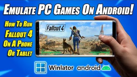 How To Run Fallout 4 on Your Phone! PC Game Emulation on Android