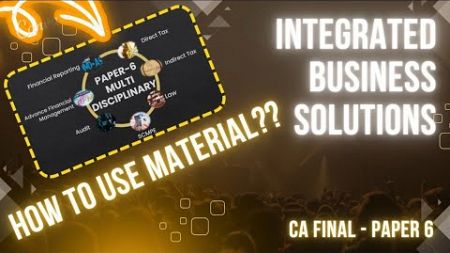 How to use Material? | INDEX | Integrated Business Solutions | ICAI | Paper-6|