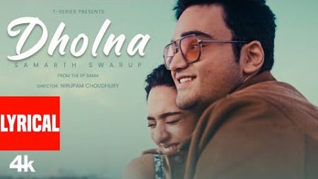 Dholna (Lyrical Video): Samarth Swarup, Mannat Singh | EP SAMA | T-Series