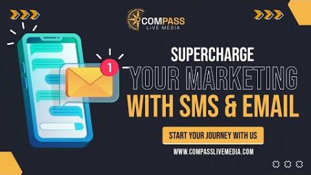 Amplify Your Reach with Compass Live Media&#39;s SMS &amp; Email Marketing Services