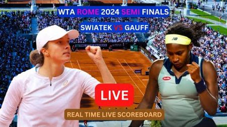 Iga Swiatek Vs Coco Gauff LIVE Score UPDATE Today Women&#39;s Tennis 2024 WTA Rome Semi Finals LIVE