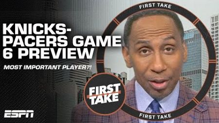 Knicks vs. Pacers Game 6: Stephen A. REVEALS the MOST IMPORTANT player?! | First Take