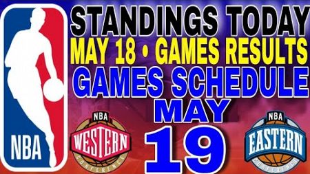 nba playoffs standings today may 18, 2024 | games results | games schedule may 19, 2024