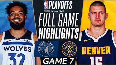 NUGGETS vs TIMBERWOLVES FULL GAME 7 HIGHLIGHTS | May 19, 2024 | NBA Playoffs GAME 7 Highlights (2K)