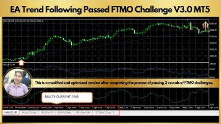 EA Trend Following Passed FTMO Challenge V3.0 MT5: Proven Precision in Trend Trading!