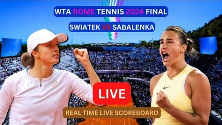 Iga Swiatek Vs Aryna Sabalenka LIVE Score UPDATE Today Women&#39;s Tennis Match 2024 WTA Rome Final LIVE