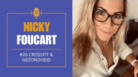 #26 CrossFit &amp; gezondheid: Het pad naar mentale en fysieke kracht met Nicky Foucart - Boxmama