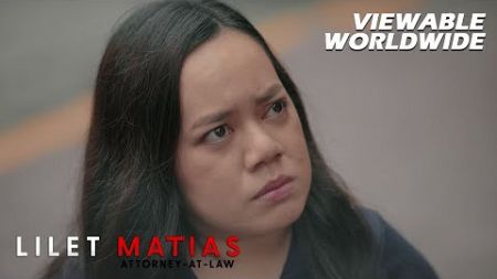 Lilet Matias, Attorney-At-Law: The wrath of the rejected daughter! (Episode 53)