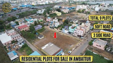 ID 1688 - Residential Plots For Sale In Ambattur || Total 9 Plots || 3 Side Road || 50Ft &amp; 24Ft Road