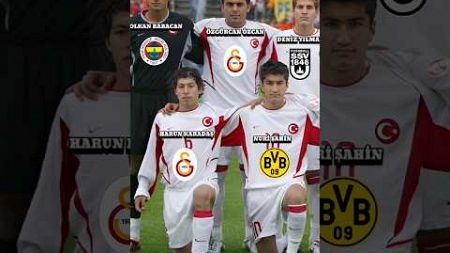 2005 Avrupa Şampiyonu U-17 MİLLİ TAKIM 🇹🇷 Kadrosu Nerede Oynuyordu #shorts #football #türkiye