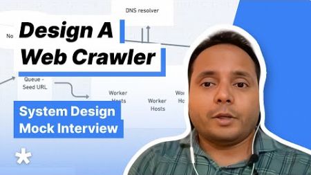 System Design Interview - Design a Web Crawler (Full mock interview with Sr. MAANG SWE)