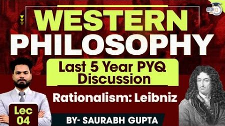 Western Philosophy | Lec 4 - Rationalism: Spinoza | PYQ Discussion | StudyIQ IAS