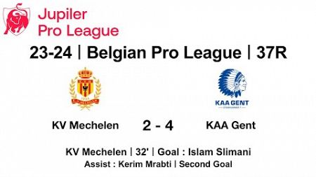 23-24 #BelgianProLeague｜37R｜#KVMechelen 2 - 4 #KAAGent｜#IslamSlimani #Goal #Doelpunt #Voetbal