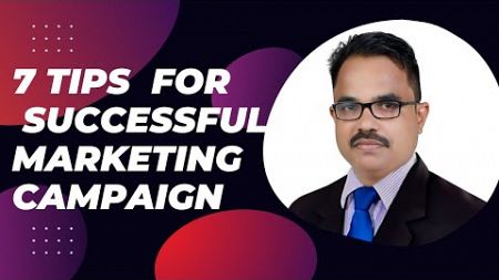 7 Tips for Successful Marketing Campaign