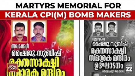 Kerala Government To Build A Martyrs&#39; Memorial For &#39;Dead Bomb Makers&#39;, &#39;Crude&#39; Reality Amid Polls