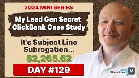 My Lead Gen Secret Clickbank affiliate Marketing Case Study Day #129