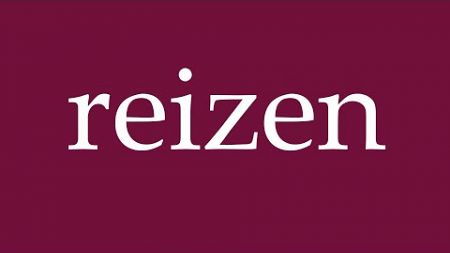 How to Pronounce &#39;&#39;reizen&#39;&#39; (irritate) Correctly in German