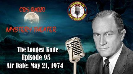 CBS Radio Mystery Theater: The Longest Knife | Air Date: May 21, 1974
