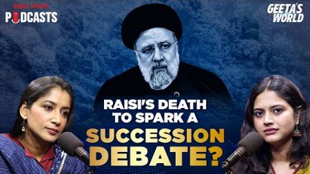 Raisi’s Death May Unleash Iran&#39;s Vengeance Against &#39;External Hand&#39;, If Proven…| Geeta&#39;s World, Ep 91