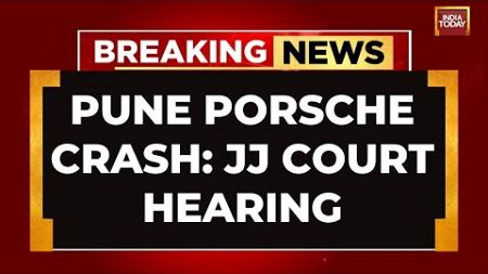 Pune Porsche Accident LIVE Updates: Teen Driver Produced In Juvenile Justice Court | India Today