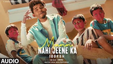 Mann Nahi Jeene Ka (Full Audio): 100 RBH | EP &#39;Zindagi&#39; | T-Series