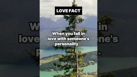 When you fall in love with someone&#39;s personality.#lovefacts #factsshorts #shortsfeed # #psychology