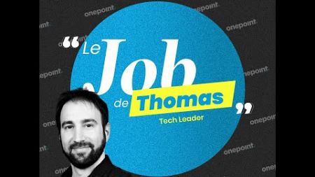 #14 JOB DE... Thomas Blaisot, Tech Leader