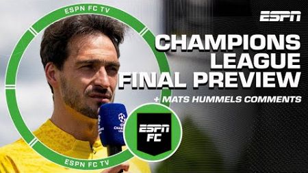 UCL FINAL PREVIEW 👀 + &#39;He&#39;s making excuses!&#39; - Frank Leboeuf on Mats Hummels | ESPN FC