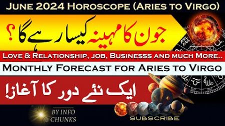 June 2024 Horoscope, Monthly forcast, Aries to Virgo, Monthly Predictions for June, info Chunks