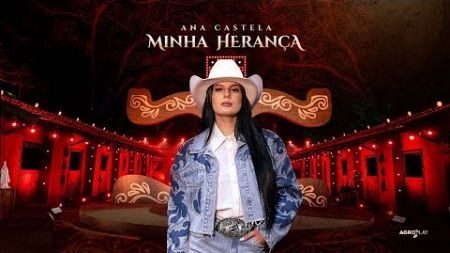 Ana Castela - Minha Herança (DVD Herança Boiadeira)