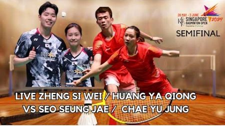 🔴 LIVE ZHENG SI WEI / HUANG YA QIONGVS SEO SEUNG JAE / CHAE YU JUNG SEMIFINAL SINGAPORE OPEN 2024