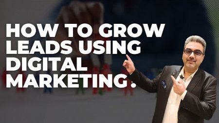 How to grow leads using digital marketing?